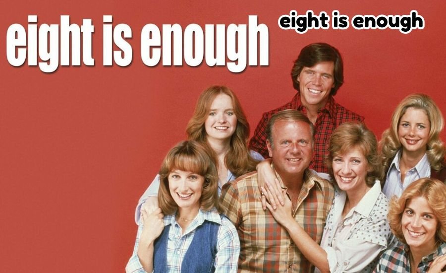 eight is enough
